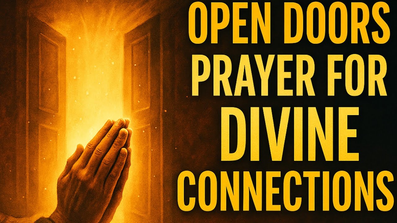 Open Doors Prayer for Divine Connection – Your Breakthrough Starts NOW!