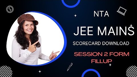 Jee Mains Score Card Download 👍2022||Session 2 Registration Form FillUp 2022||Step By Step Guide
