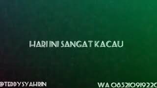 Story wa hari ini sangat kacau