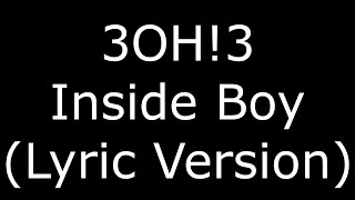 3OH!3 Inside Boy (Lyric Version)