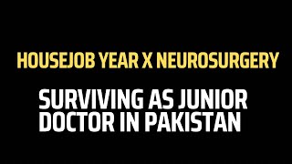 Housejob In Pakistan ft. Neourosurgery Rotation | Medcaxt EP: #02