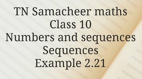 Example 2.21 /Numbers and sequences/Class 10/ Tamilnadu Samacheer maths/Nithyaganesh Maths