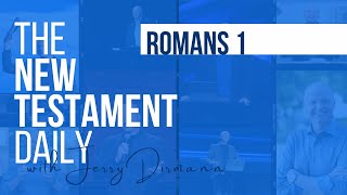 Romans 1 | The New Testament Daily with Jerry Dirmann