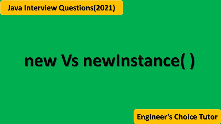 new Vs newInstance( ) || Java Interview Questions(2021)
