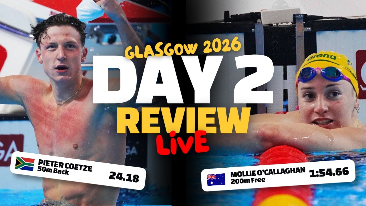 Glasgow 2026 Day 2 REVIEW | Adam Peaty UPSET by Sam Williamson!