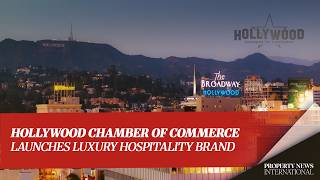 Hollywood Chamber of Commerce Launches Luxury Hospitality Brand