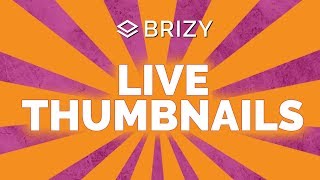 Live Thumbnails | Brizy Feature Update