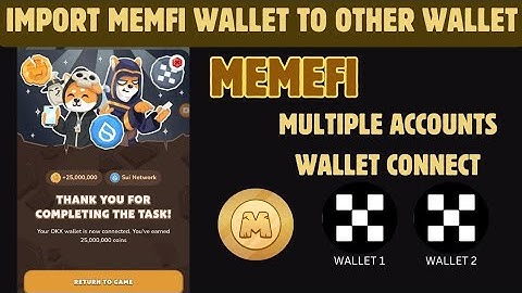 How To Connect Multiple Memefi Accounts to OKX | Import Memefi bot wallet to OKX or other Wallet |