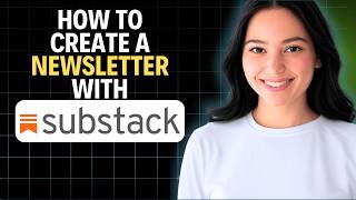 Substack Tutorial: How to Create a Newsletter with Substack 2026 (Complete Walkthrough)