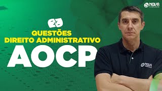 Questões de Direito Administrativo para a BANCA AOCP