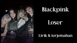 Blackpink - Loser (by Bigbang) Cover | Lirik dan Terjemahan