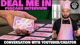 Deal Me In LIVESTREAM INTERVIEW with youtuber/creator/magician Pigcake!
