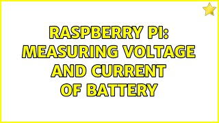 Raspberry Pi: Measuring voltage and current of battery
