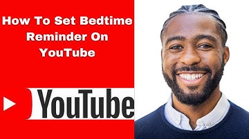 How To Set Bedtime Reminder On YouTube