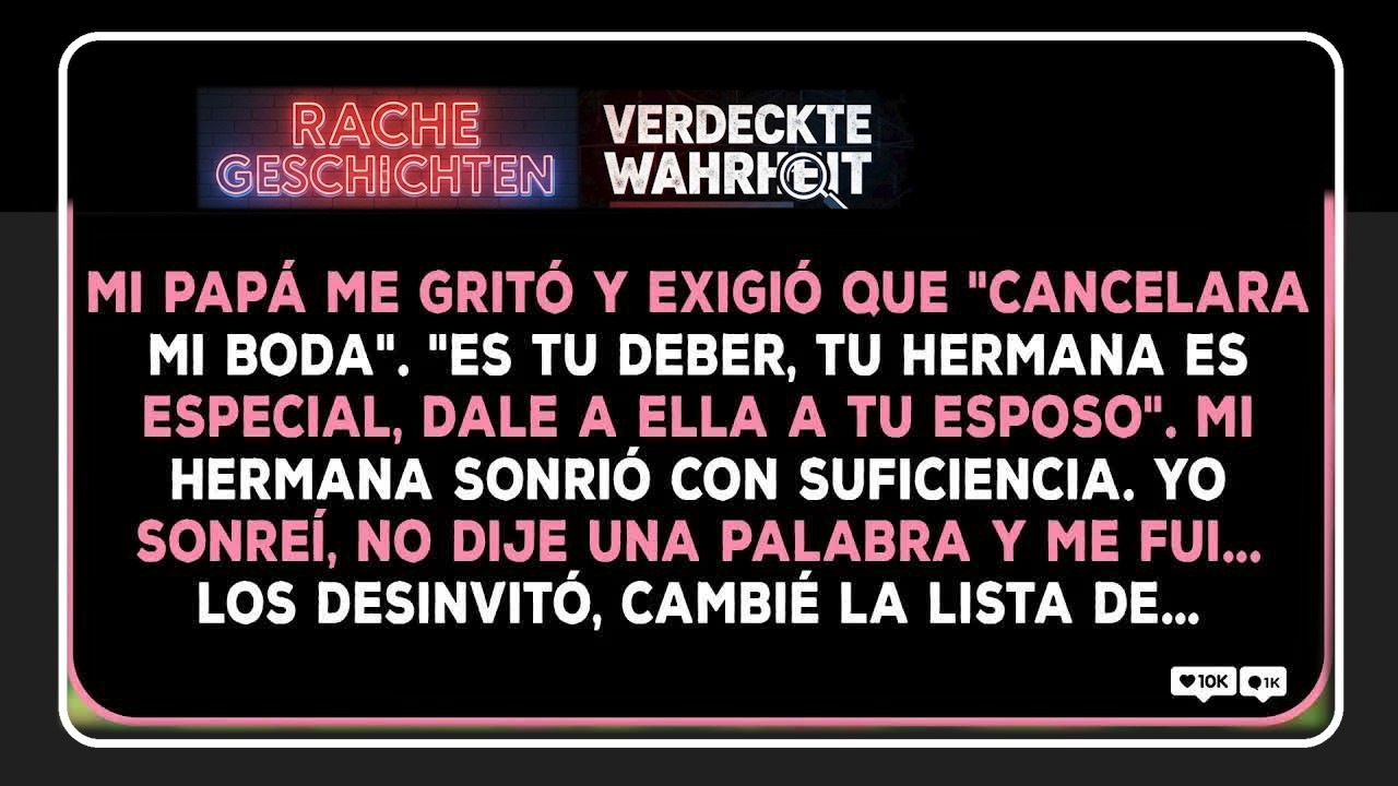 Mis Padres Me Exigieron Cancelar Mi Boda Por Deseo De Mi Hermana Favorita — Luego Yo…