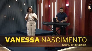 VANESSA NASCIMENTO no Palco do Caixa de Música