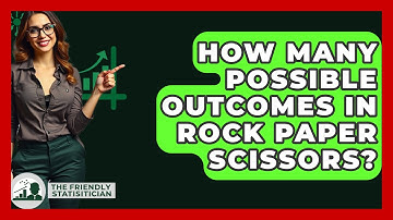 How Many Possible Outcomes In Rock Paper Scissors? - The Friendly Statistician