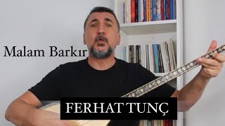 Ferhat Tunç - Malam Barkir Resimi