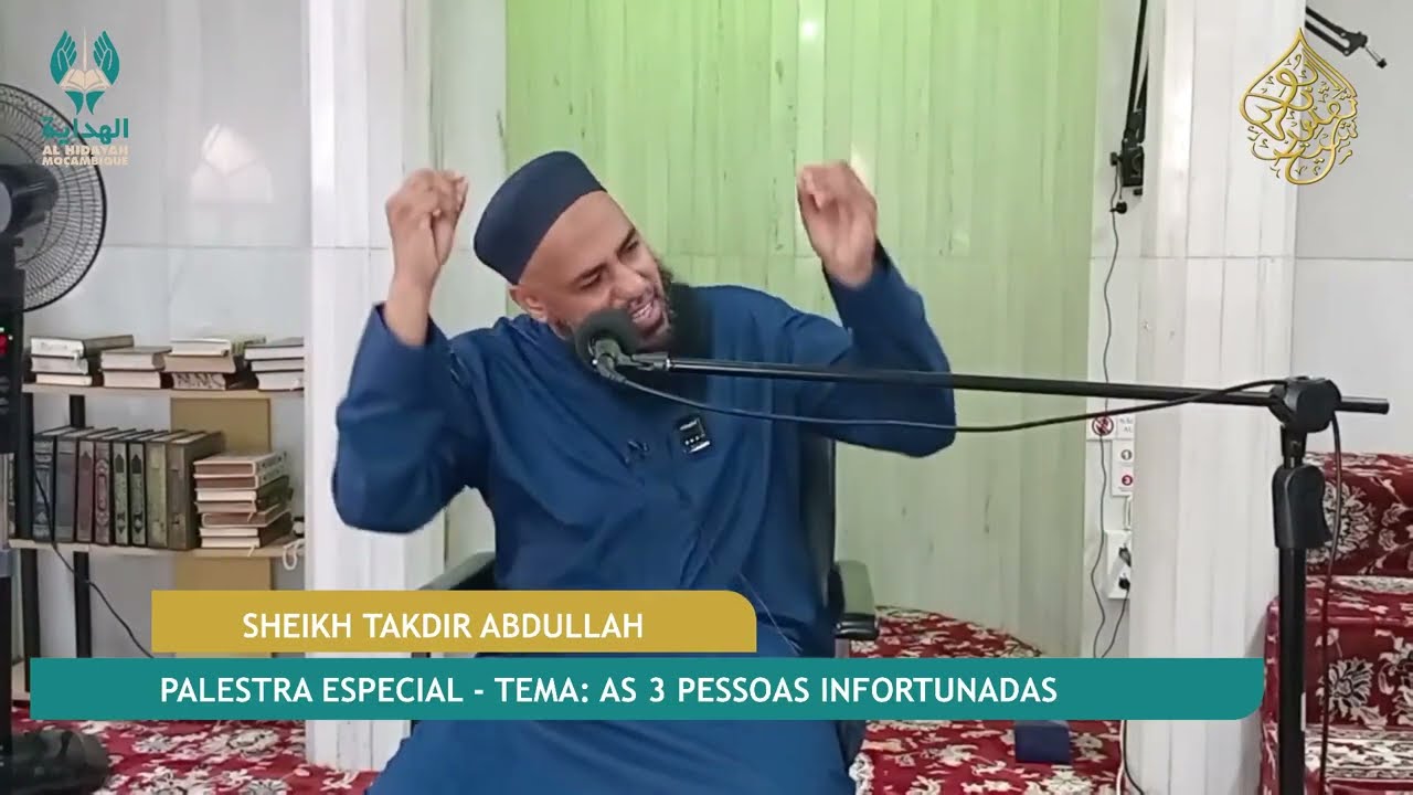 PROGRAMA DE PALESTRA ESPECIAL | • Sheikh Takdir Abdullah - Tema: As 3 Pessoas Infortunadas