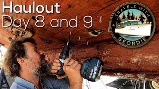 Ep 239 - Haulout Day 8 and 9 - Wooden Boat Restoration - Travels With Geordie