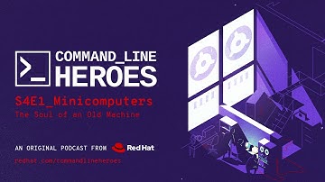 [S4:E1] Command Line Heroes: Minicomputers