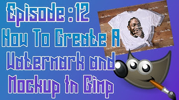 How to Create A Watermark and Mockup in Gimp ep: 12