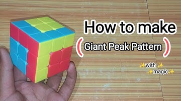 HOW TO MAKE GIANT TWISTED PEAK PATTERN IN RUBIK