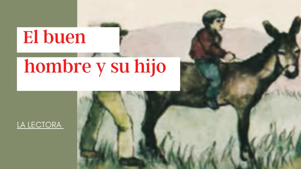 Cuento "El buen hombre y su hijo".UN SABIO CUENTO INCLUIDO EN LOS