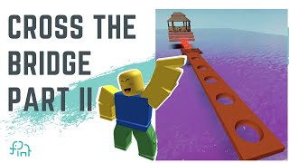 Cross the Bridge - Part II | Beginner Roblox Designing Tutorial