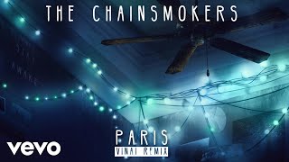 The Chainsmokers - Paris (VINAI Remix Audio)