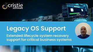 Cristie Software Legacy OS support screenshot 3