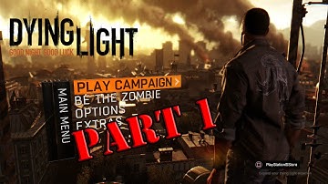 Dying Light Walkthrough Gameplay Part 1 - Awakening - Campaign Mission 1 (PS4 Xbox One)