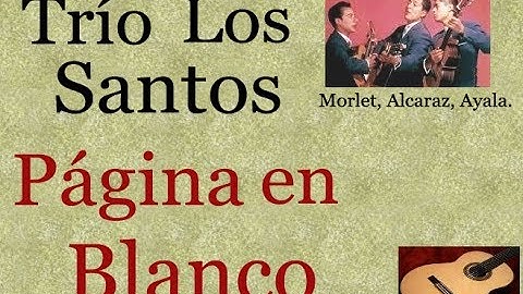 Trío Los Santos:  Página en Blanco  -  (letra y acordes)