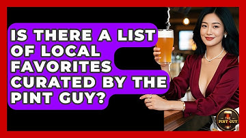 Is There a List of Local Favorites Curated by The Pint Guy? - The Pint Guy