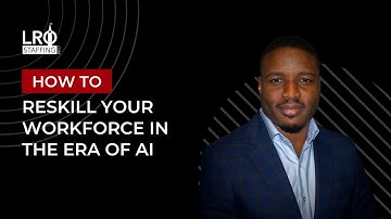 Reskilling Your Workforce in the Era of AI
