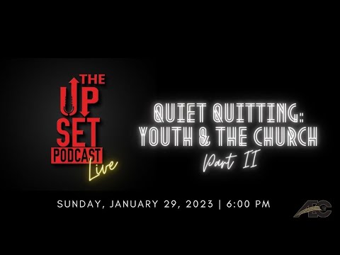 UpSet Podcast: Quiet Quitting: Youth and the Church