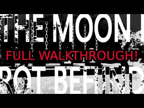 THE MOON I ROT BEHIND – COMPLETE WALKTHROUGH