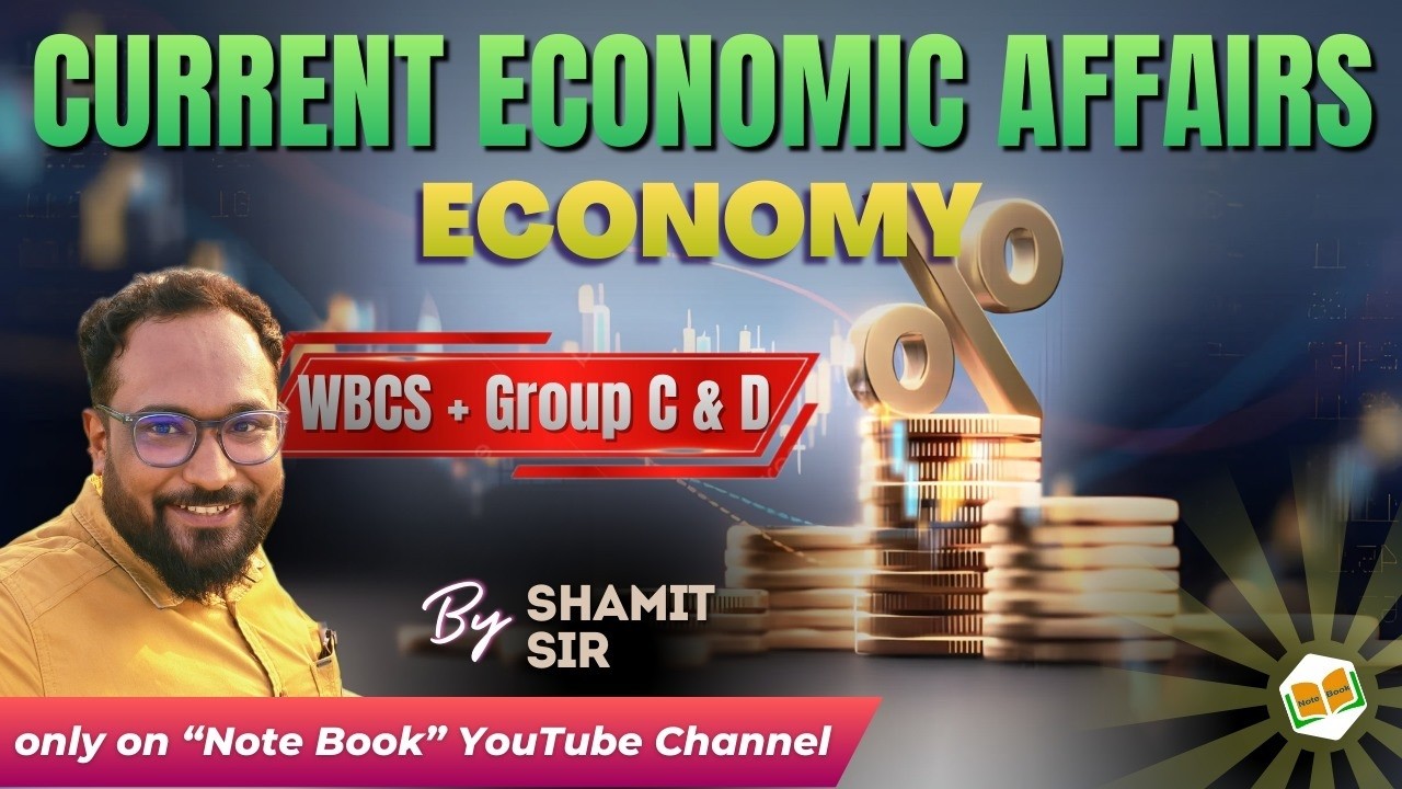 ECONOMIC CURRENT AFFAIRS || CLASS-9 || WBCS 2024 Preliminary || Shamit Sir || Note Book