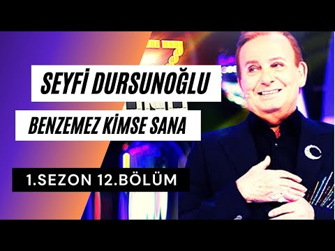 Seyfi Dursunoğlu Benzemez Kimse Sana 1. Sezon 12. Bölüm Tam (Full)