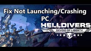 Fix HELLDIVERS 2 Devoid Of Liberty Not Launching/Crashing/Crash/Black Screen/Not Loading/Freezing PC