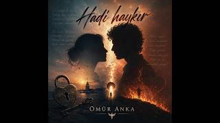 Hadi Haykır - Ömür Anka
