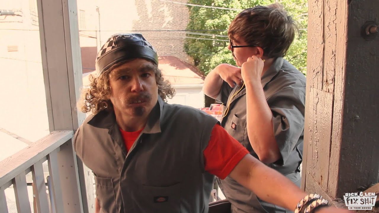 Rick and Len Fix $h!t In Your House - Episode 1 - Pilot