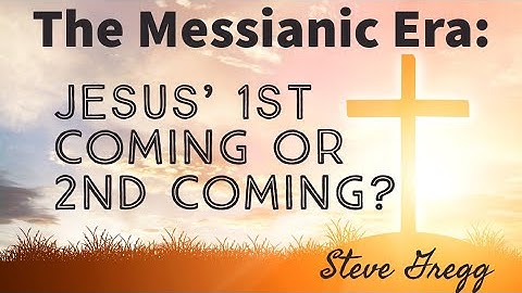The Messianic Era: Jesus