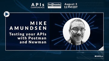 Mike Amundsen | Testing your APIs with Postman and Newman