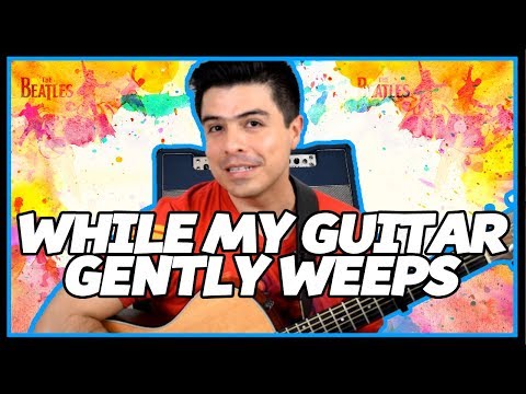 While my guitar gently weeps видеоурок