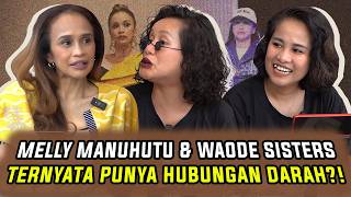MELLY MANUHUTU & WAODE SISTERS TERNYATA PUNYA HUBUNGAN DARAH?! | WaOde Sisters Eps 153
