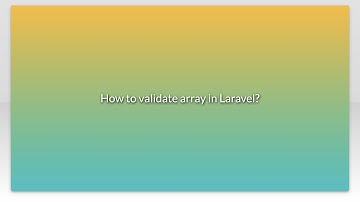 How to validate array in Laravel?