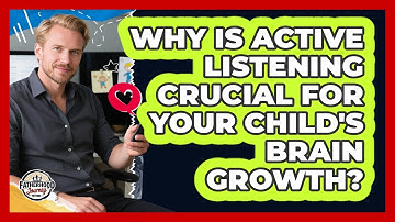 Why Is Active Listening Crucial For Your Child