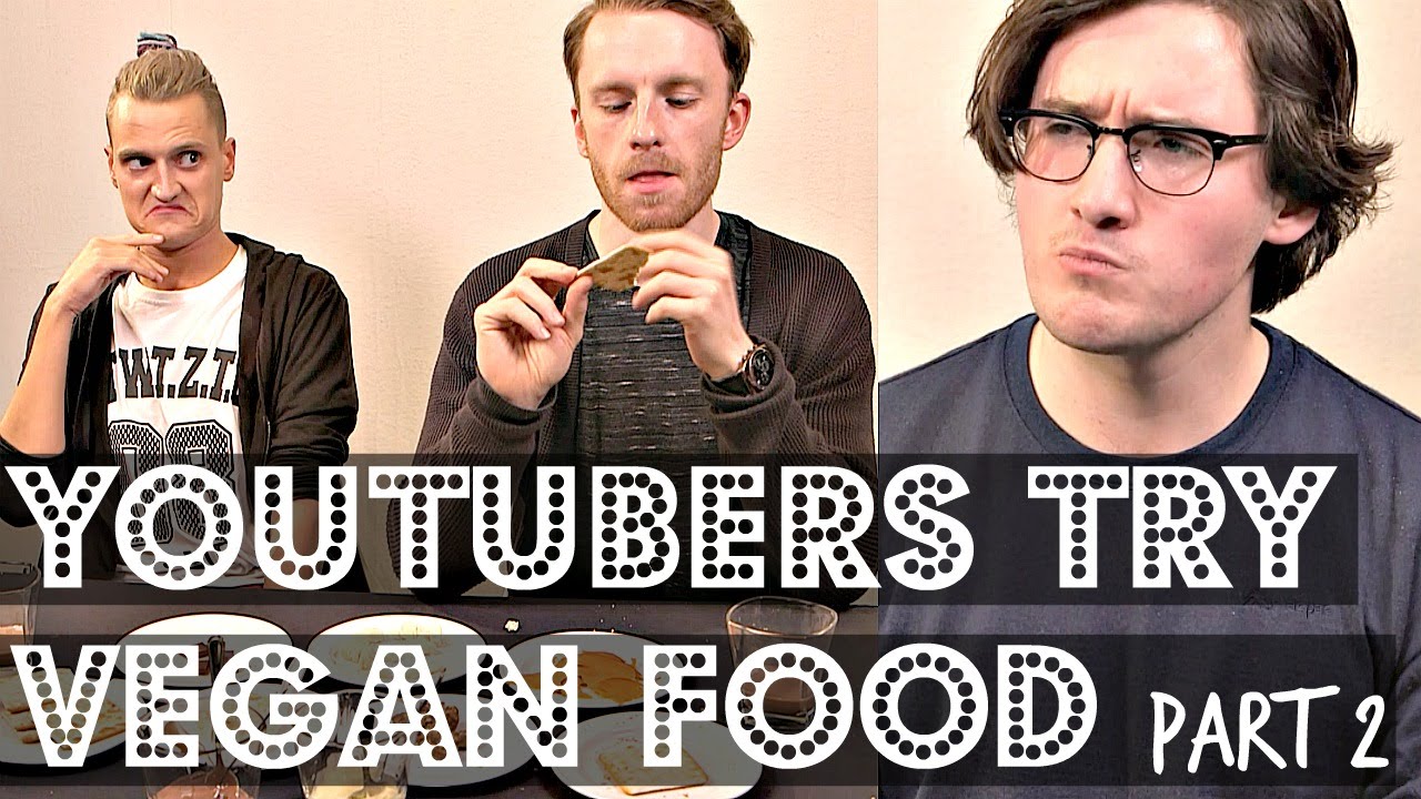 YOUTUBERS TRY VEGAN FOOD (part 2) ♥ Cheap Lazy Vegan YouTube
