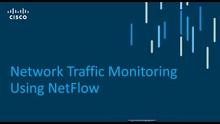 Network Traffic Monitoring Using NetFlow - Cisco
